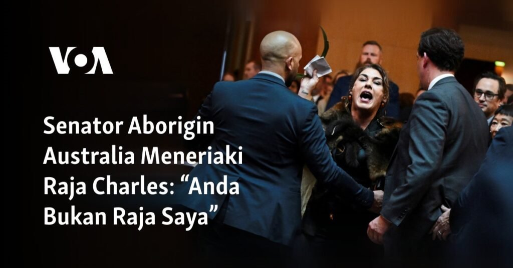 Senator Aborigin Australia Meneriaki Raja Charles: “Anda Bukan Raja Saya”