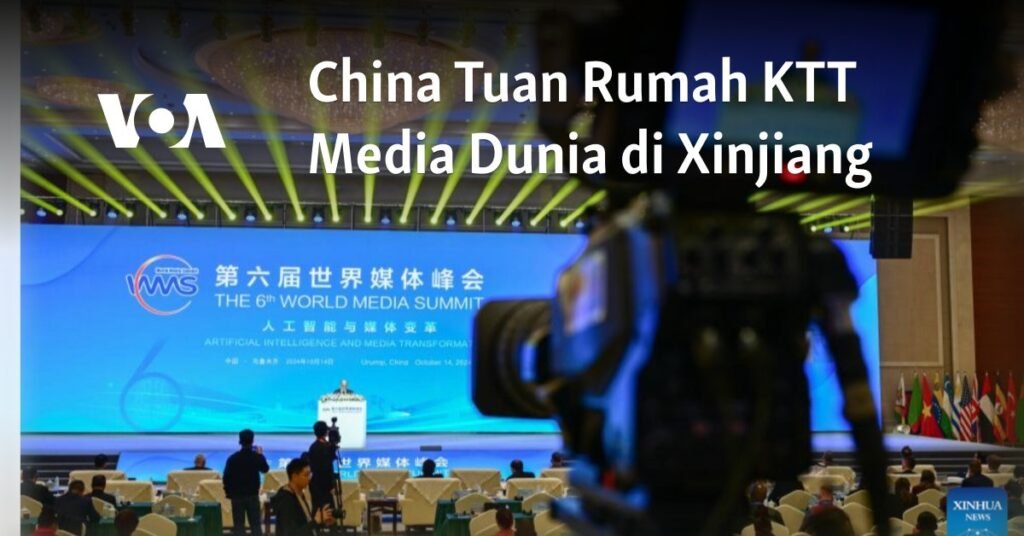 China Tuan Rumah KTT Media Dunia di Xinjiang  