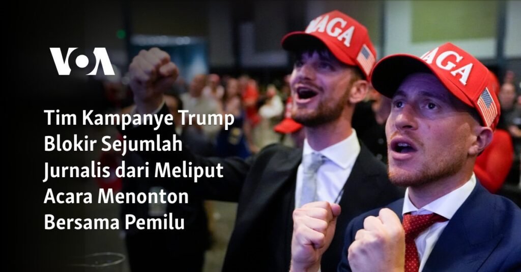 Tim Kampanye Trump Blokir Sejumlah Jurnalis dari Meliput Acara Menonton Bersama Pemilu