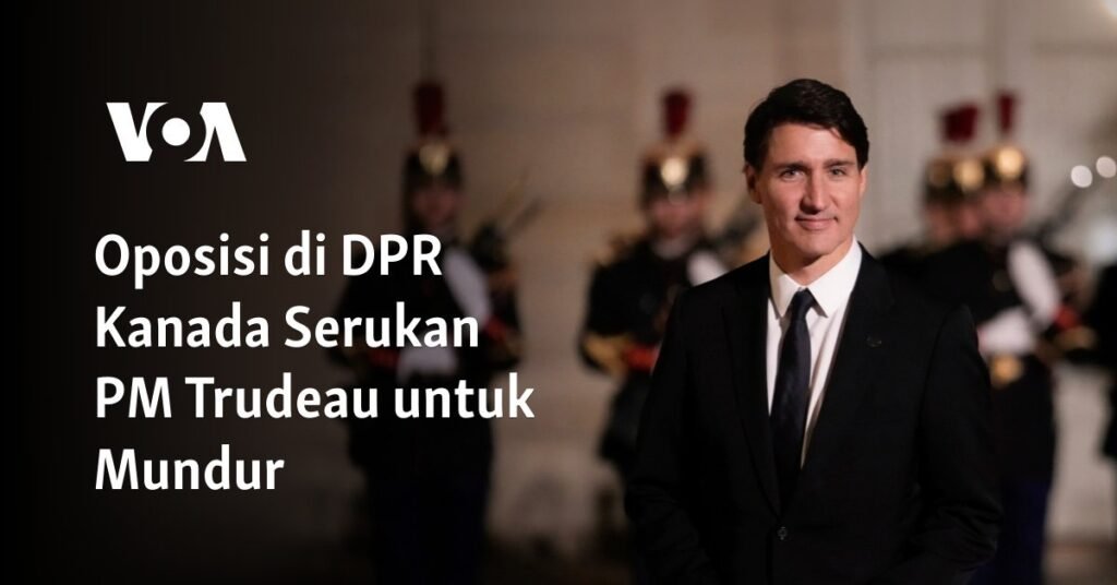 Oposisi di DPR Kanada Serukan PM Trudeau untuk Mundur 